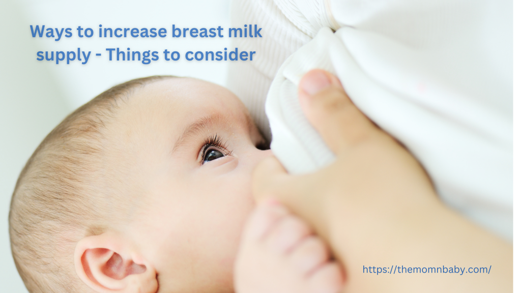 Ways To Increase Breast Milk Supply Things To Consider